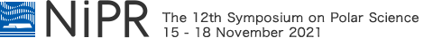 国立極地研究所 2021年11月15日（月）〜18日（木） 第12回極域科学シンポジウム / The 12th Symposium on Polar Science